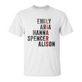 Emily Aris Hanna Spencer Alison Liars Unisex T-Shirt