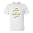 Gold Hebrew Roots Movement Yahweh Yeshua Torah Yhwh Unisex T-Shirt