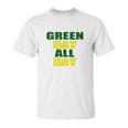 Green Bay All Day For Fans Of Green Bay Football Unisex T-Shirt