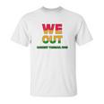 We Are Out By Harriet Tubman Unisex T-Shirt