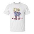 Its Brigsby Bear Unisex T-Shirt