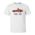 Jake Ryan Yeah You Car Unisex T-Shirt