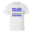 Nancy Pelosi For Prison Unisex T-Shirt