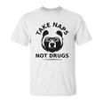 Take Naps Not Drugs Unisex T-Shirt