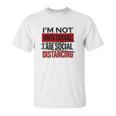 I Am Not Anti Social Youth I Am Social Distancing Unisex T-Shirt