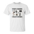 Not A Hoarder Love Antiquing- Junk & Thrift Unisex T-Shirt