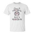 Once A Volkswagen Girl Always A Volkswagen Girl Unisex T-Shirt