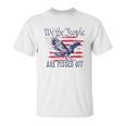 We The People Are Off Back New Style Unisex T-Shirt