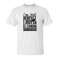 Perfect With El Camino B T-Shirt Unisex T-Shirt