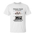 Personal Stalker Dog Shih Tzu I Will Follow You Unisex T-Shirt