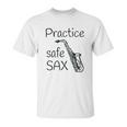 Practice Safe Sax Funny Saxophone Unisex T-Shirt