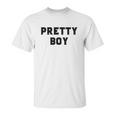 Pretty Boy Unisex T-Shirt