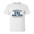 Property Of Fbi Unisex T-Shirt