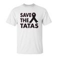 Save The Tatas Unisex T-Shirt