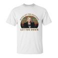 Schitt’S Creek Never Let The Bastards Let You Down Sunset Shirt Unisex T-Shirt