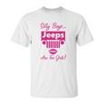 Silly Boys Jeeps Are For Girls Jeep Shirt Unisex T-Shirt