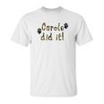 Snappy Suits Carole Did It Unisex T-Shirt