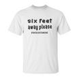 Social Distancing Cute Six Feet Away Please Unisex T-Shirt