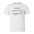 Social Distancing Expert Social Distancing Unisex T-Shirt