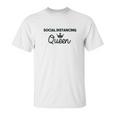 Social Distancing Queen Social Distance Expert Funny Unisex T-Shirt