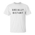 Socially Distant Funny Social Distancing Unisex T-Shirt