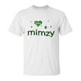 St Patricks Day Cute Shamrock I Love Being Mimzy Heart Family Gifts Unisex T-Shirt