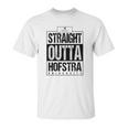 Straight Outta Hofstra University Funny Gift Unisex T-Shirt