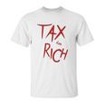 Tax The Rich Back Side Unisex T-Shirt