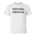 Team Tactical Monthlyplan Enjoyable Gift 2022 Unisex T-Shirt