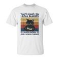 Thats What I Do I Roll Blunts I Hate People Cat Funny Unisex T-Shirt