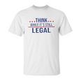 Think While It Is Still Legal 2022 New Vogue Unisex T-Shirt