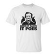 When It Rains It Poes Funny Edgar Allan Poe Unisex T-Shirt