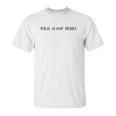 Wild Aloof Rebel An Interesting Gift For Lovers Unisex T-Shirt