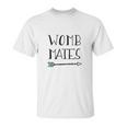 Womb Mates New Baby Born Unisex T-Shirt