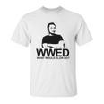 Wwed Unisex T-Shirt