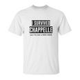 Zepp I Survived Chappelle Unisex T-Shirt