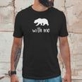 Bear With Me Bear Pun Animal Pun Unisex T-Shirt Gifts for Him