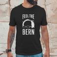 The Bern Feel - Bernie Sanders Unisex T-Shirt Gifts for Him