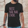 Best Nai Nai Ever Cool Gift Pink Unisex T-Shirt Gifts for Him