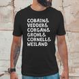 Cobain And Vedder And Corgan And Grohl And Cornell And Weiland Unisex T-Shirt Gifts for Him