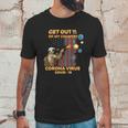 Get Out Of My Country Corona Virus Covid19 Shirt Unisex T-Shirt Gifts for Him