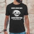 Couple More Days Construction We’Re Always Almost Done 8 Unisex T-Shirt Gifts for Him