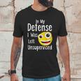 In My Defense I Was Left Unsupervised Funny Emoji Unisex T-Shirt Gifts for Him