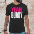 Dj Pauly D Yeah Buddy Unisex T-Shirt Gifts for Him