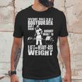 Everybody Wants To Be A Bodybuilder Ronnie Coleman Deadlift Unisex T-Shirt Gifts for Him