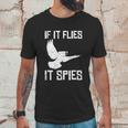 If It Flies It Spies Conspiracy Theory Birds Aren’T Real Gift Graphic Design Printed Casual Daily Basic Unisex T-Shirt Gifts for Him