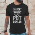 Funny Pottery Support Your Local Pot Dealer Artist Unisex T-Shirt Gifts for Him