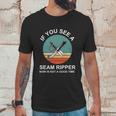 Funny Sew Seam Ripper Unisex T-Shirt Gifts for Him