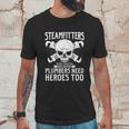 Funny Steamfitters Steam Pipe Welding Unisex T-Shirt Gifts for Him