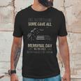 All Gave Some Some Gave All Memorial Day Remember 2022 Trend Unisex T-Shirt Gifts for Him